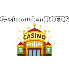 Online Casino Uden om ROFUS En Guide til Sikker Spiloplevelse