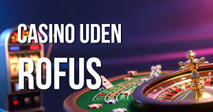 Find det Bedste Casino Uden Rofus - Spil Ansvarligt og Vinder Stort
